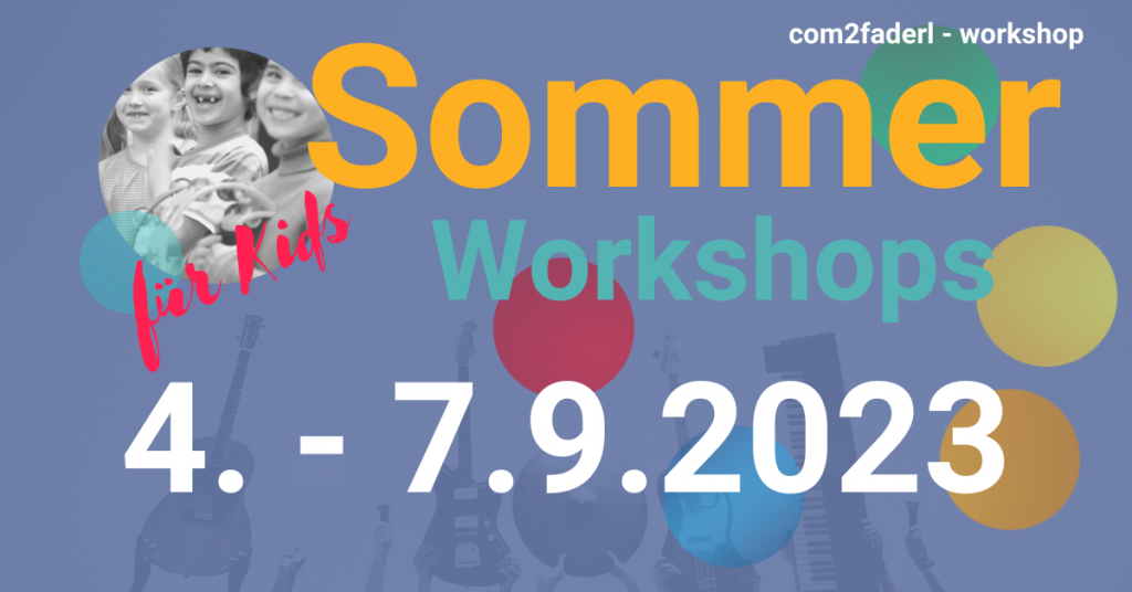 Sommer Workshops für Kinder 2023